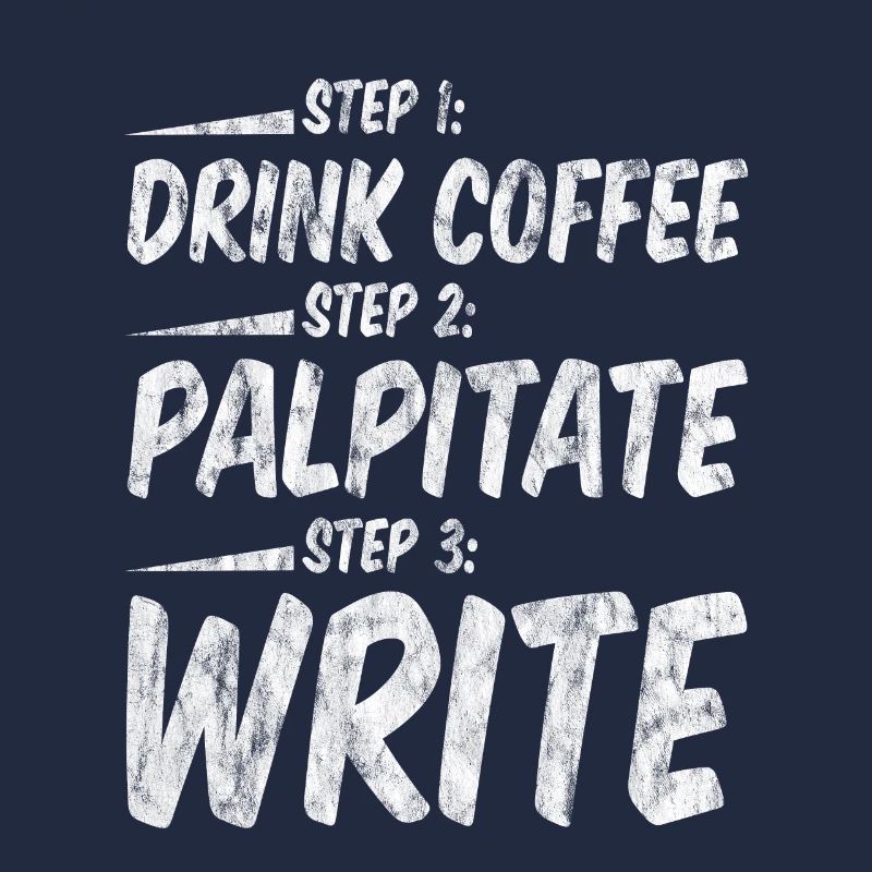 Step 1 Drink Coffee Step 2 Palpitate Step 3 Write3