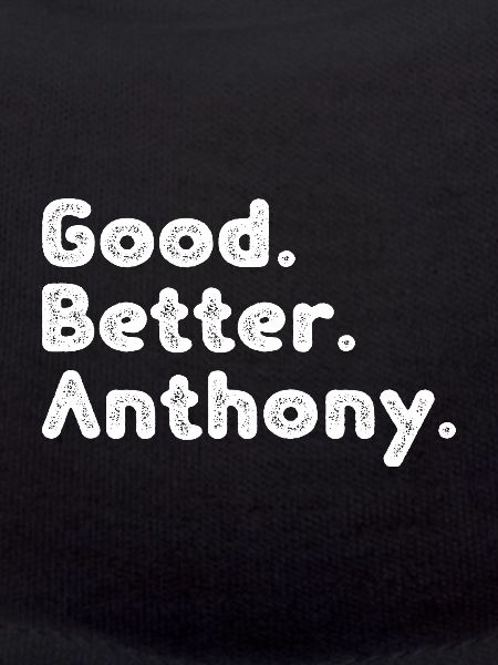 Good better Anthony