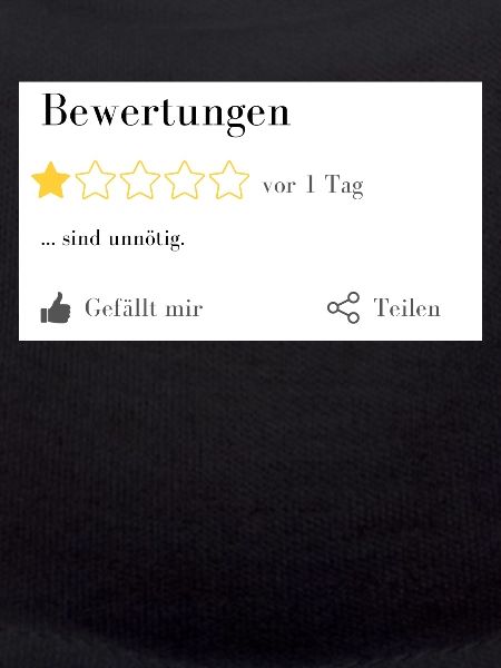 Bewertungen sind unnötig