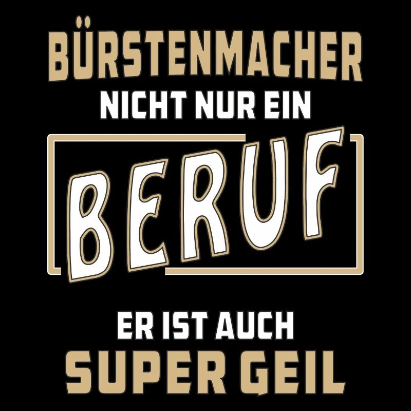 BÜRSTENMACHER NICHT NUR EIN BERUF
