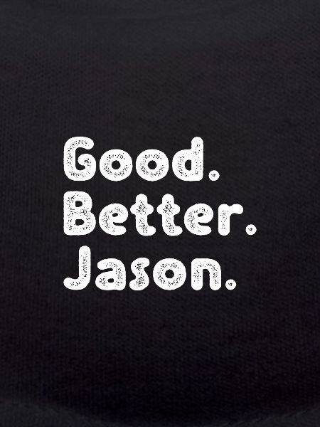 Good better Jason