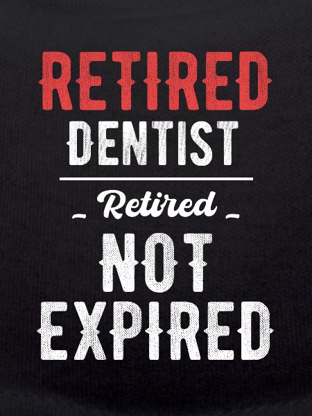 Retired dentist, retired, non