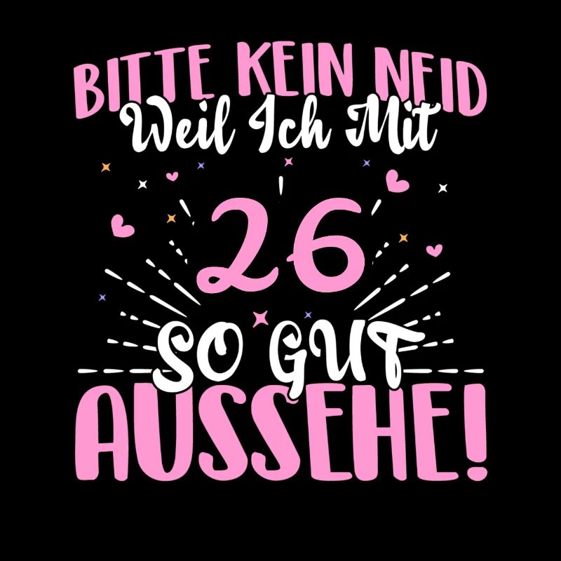 Bitte kein Neid weil ich mit 26 so gut aussehe!