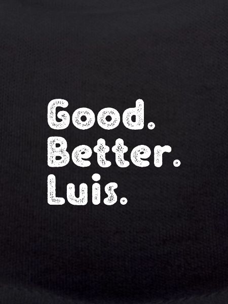 Good better Luis