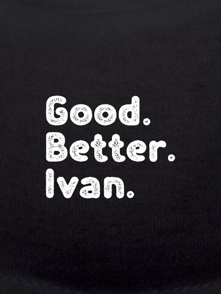 Good better Ivan