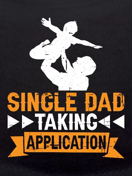 Single Dad Taking Application 7