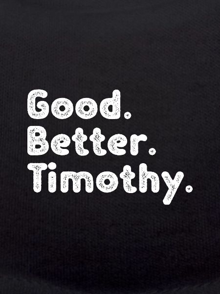 Good better Timothy