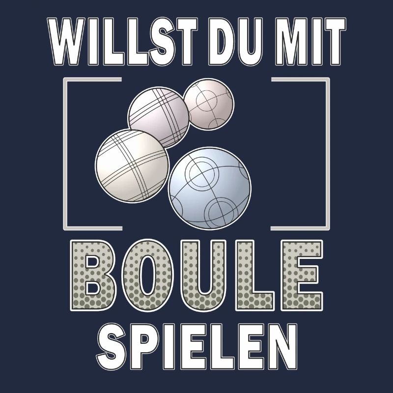 WILLST DU MIT BOULE SPIELEN