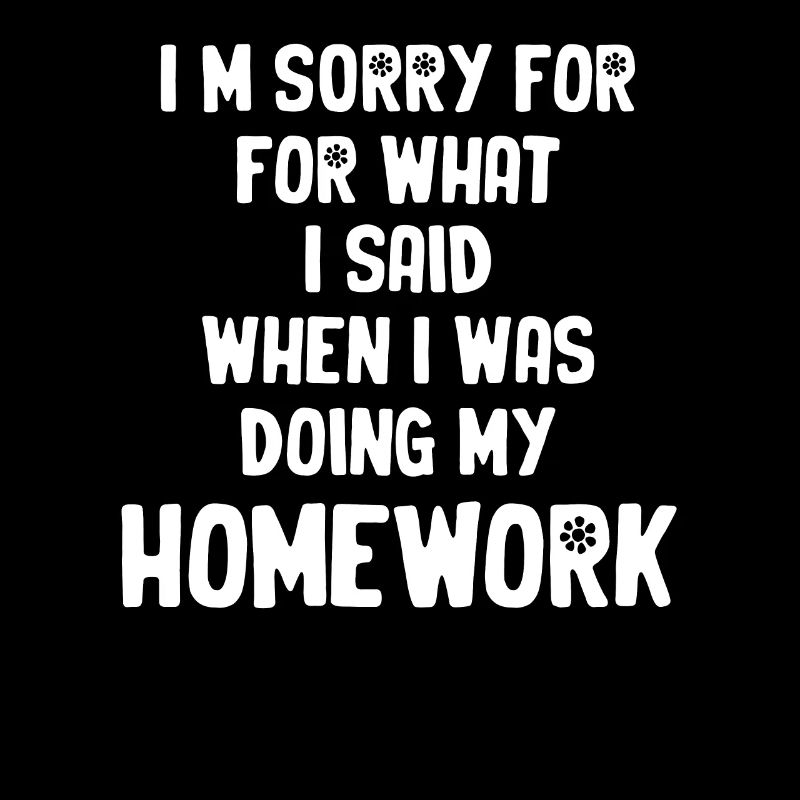I'm sorry for what I said when I