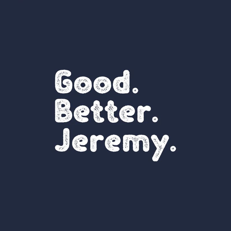 Good better Jeremy