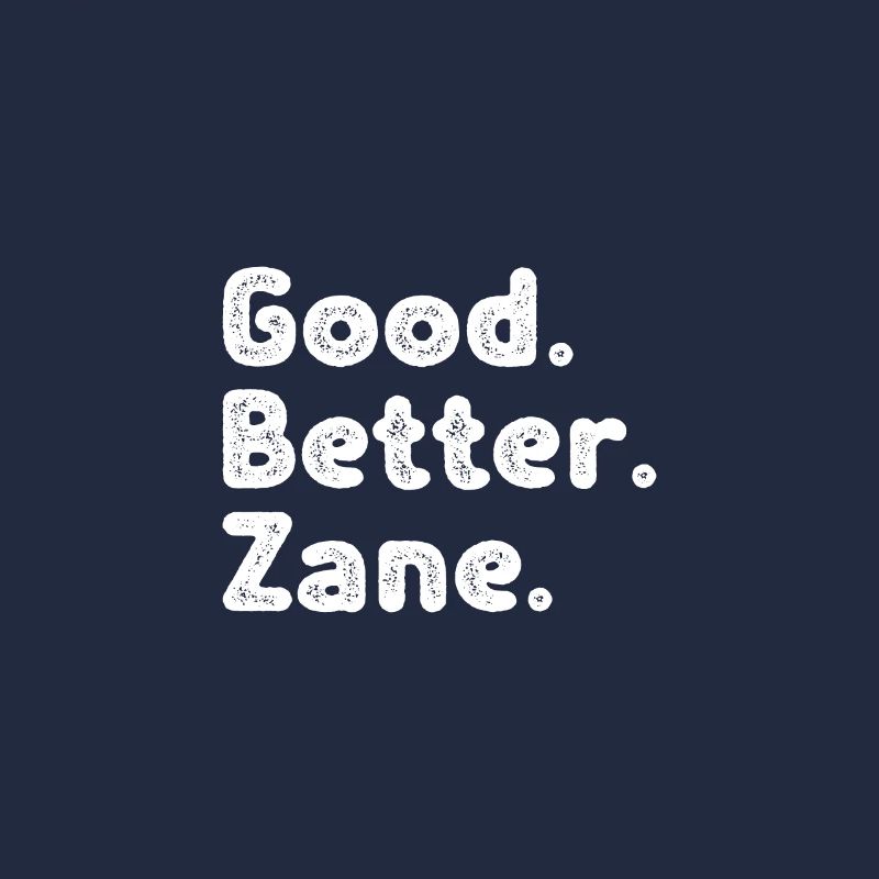 Good better Zane