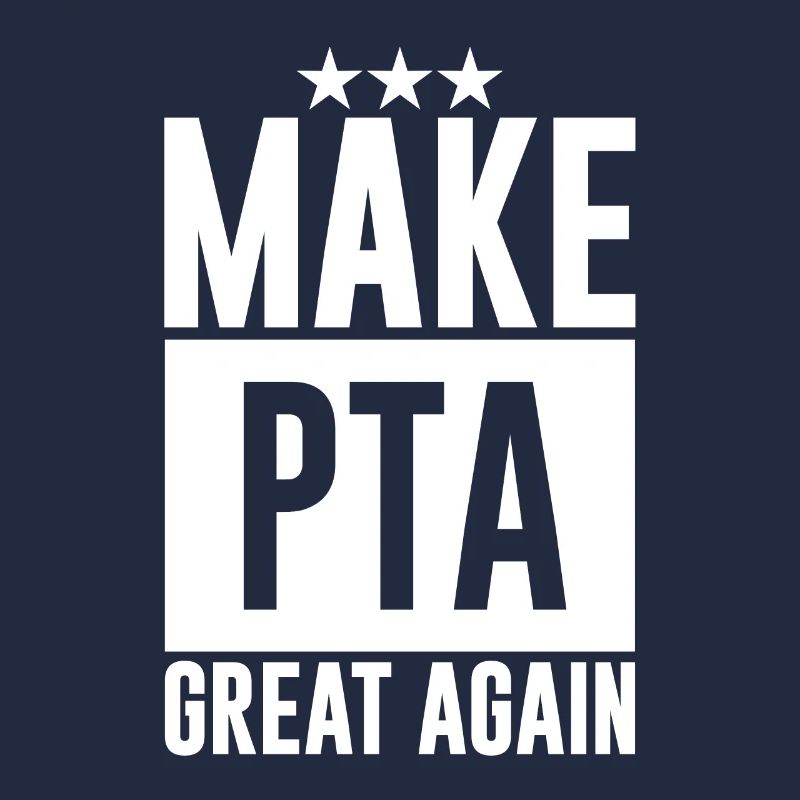 Make PTA Great Again 2