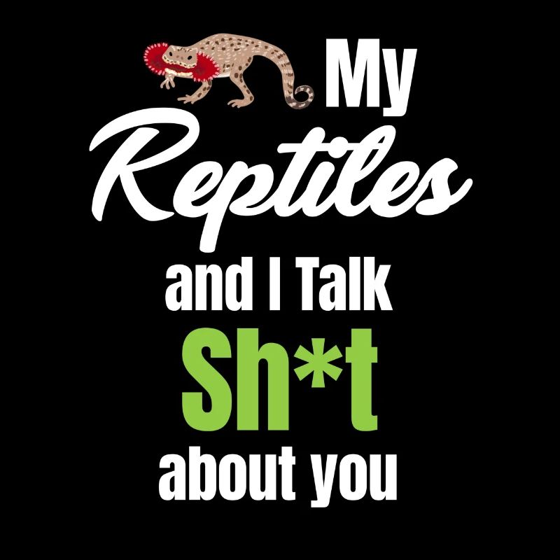 Meine Reptilien Und Ich Reden Scheiße Über Euch