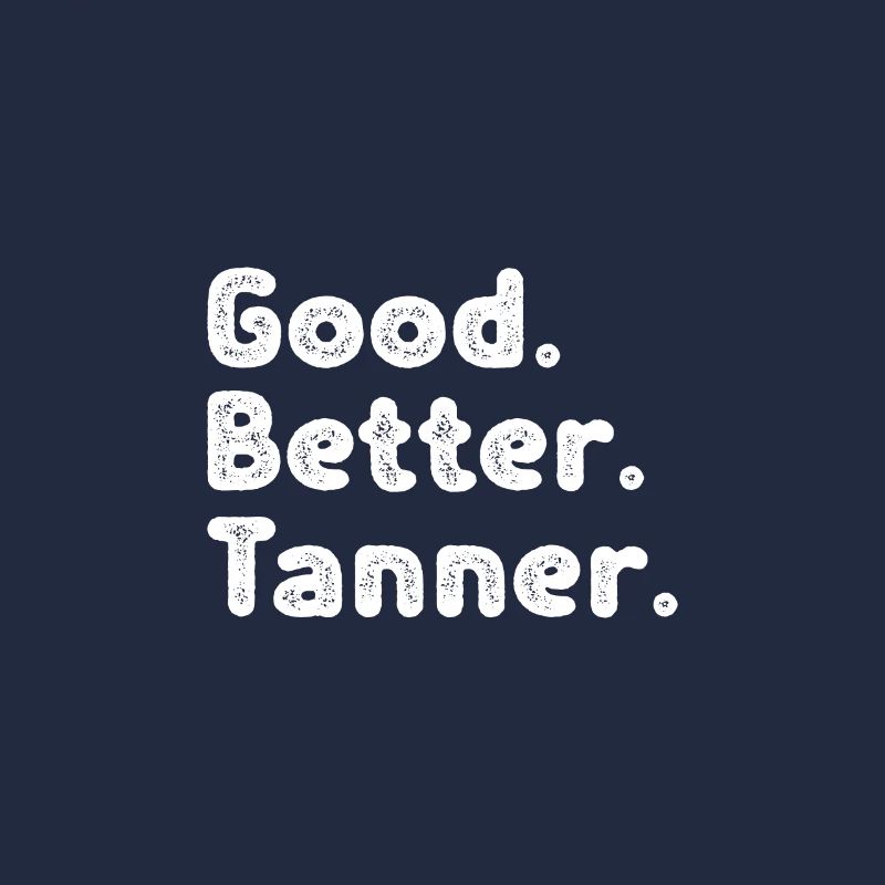 Good better Tanner