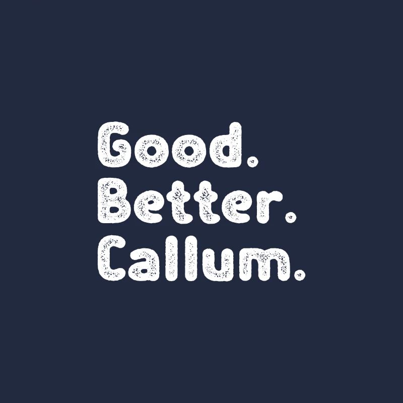 Good better Callum