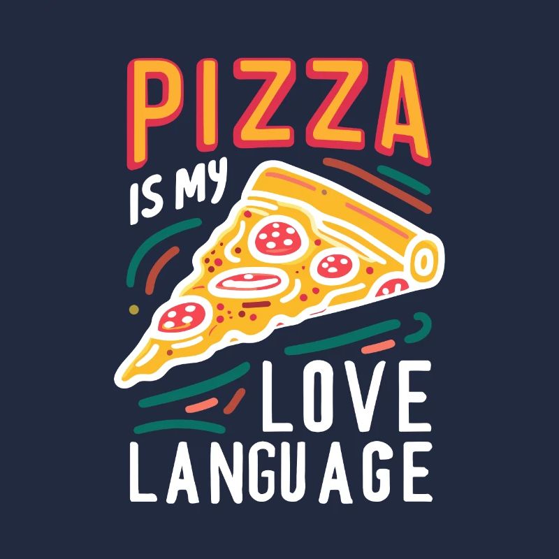 Pizza is my Love Language