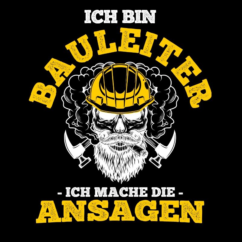 Ich Bin Bauleiter Ich Mache Die Ansagen Baustelle