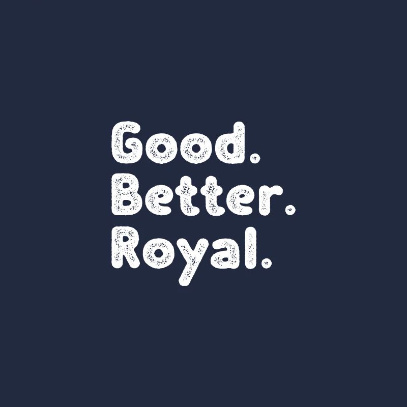 Good better Royal