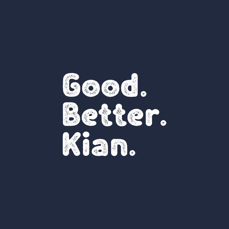 Good better Kian
