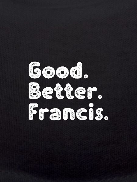 Good better Francis