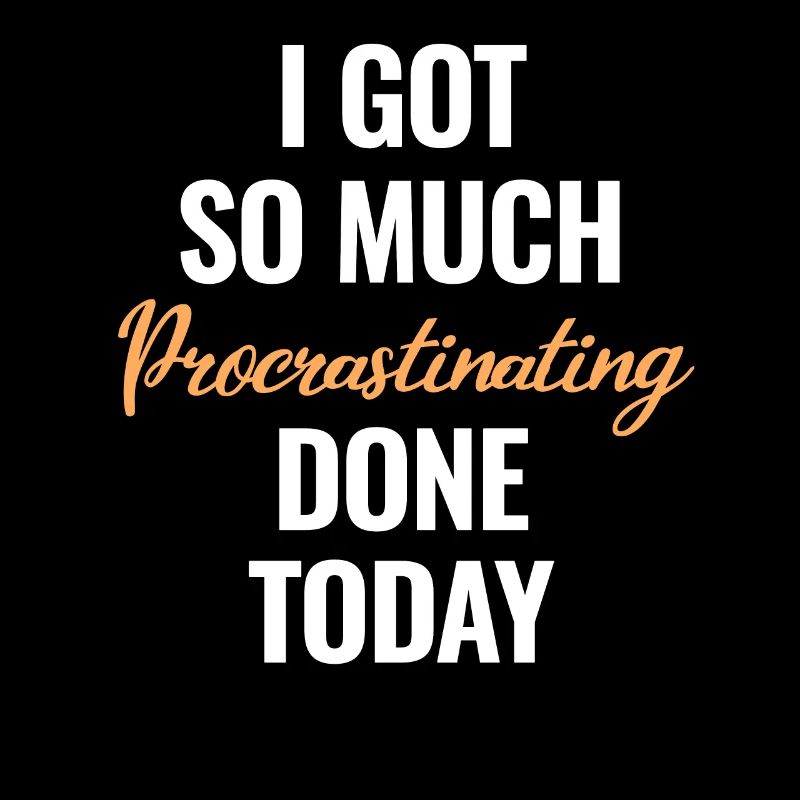 I did so much procrastination today