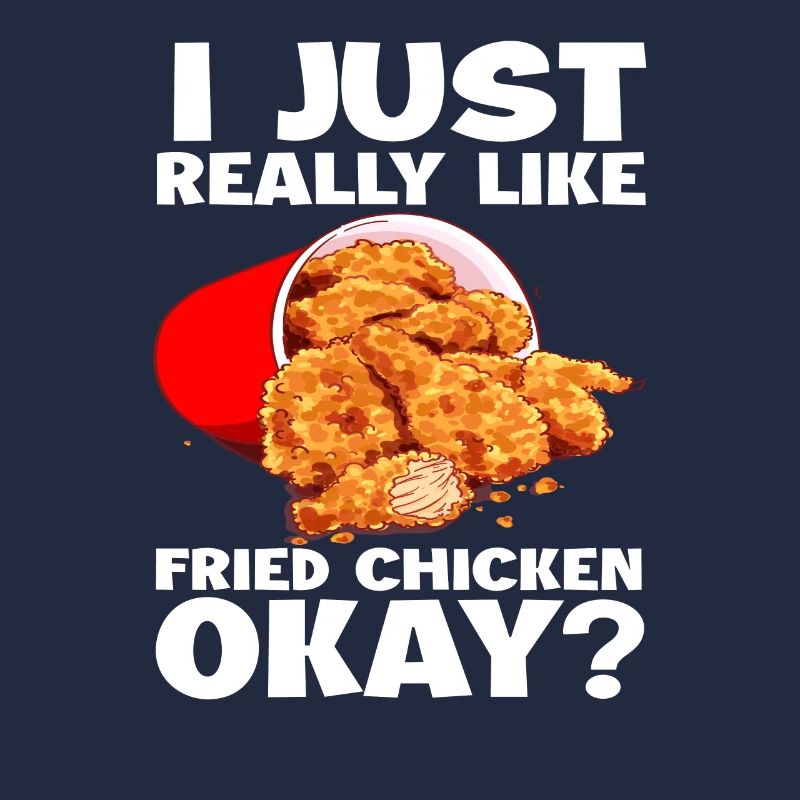 Fried Chicken I like Fried Chicken