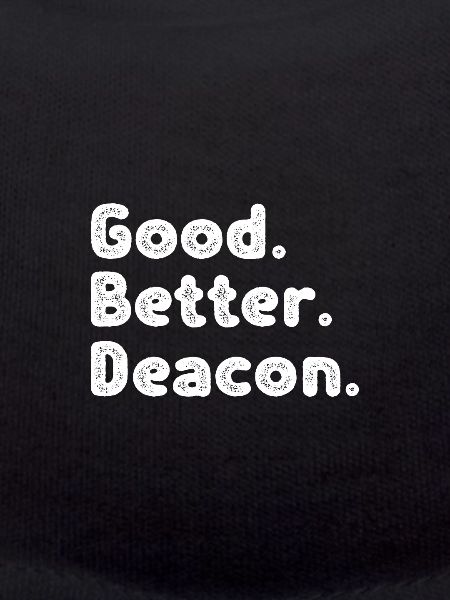 Good better Deacon
