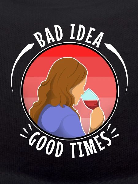 Bad idea good times