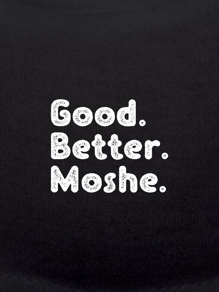 Good better Moshe