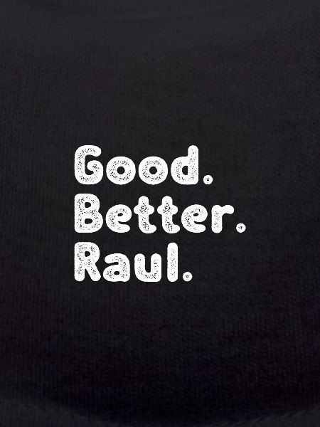 Good better Raul