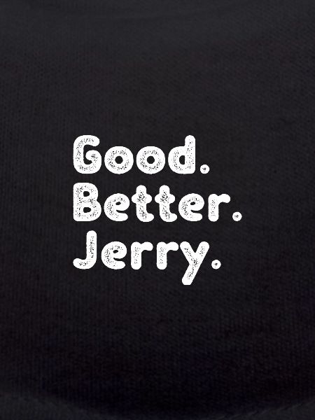 Good better Jerry