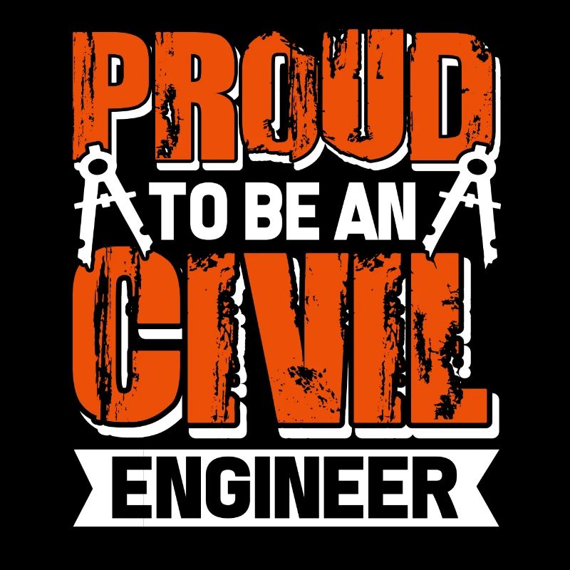 Civil Engineer Proud To Be An Civil Engineer