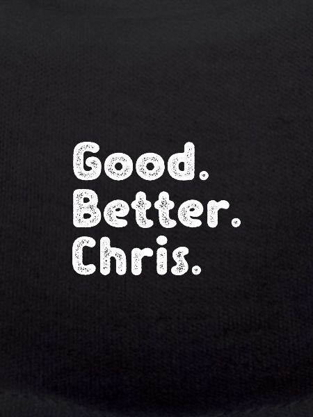 Good better Chris