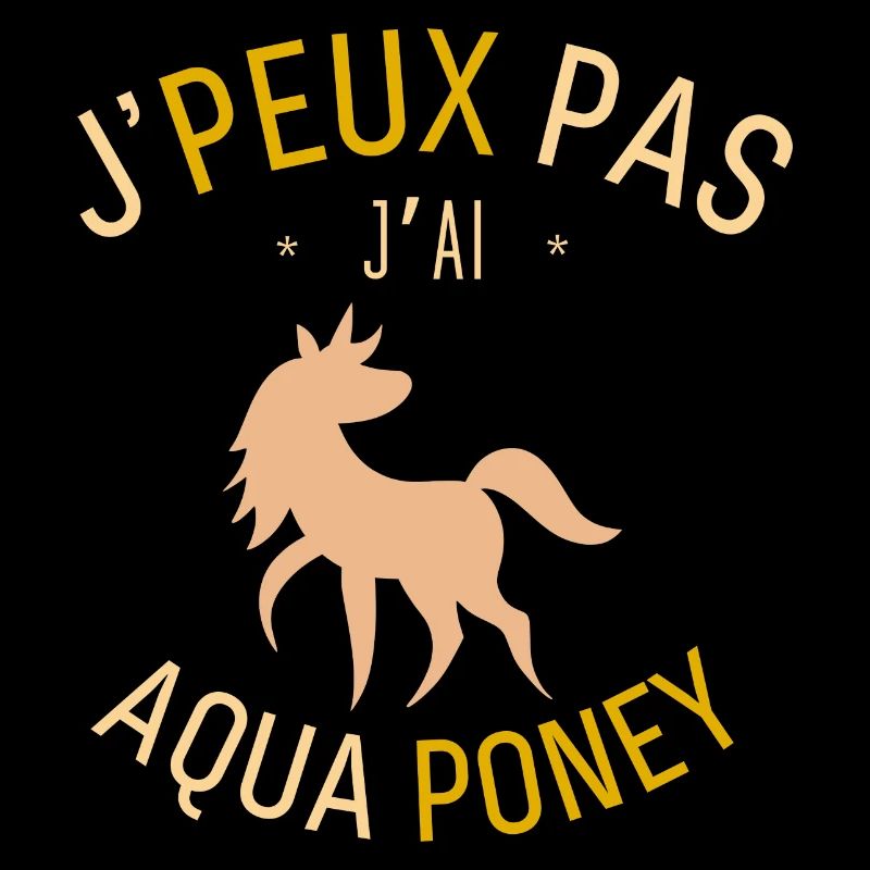 J peux pas j ai aqua poney