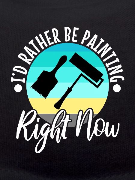 I'd rather be painting