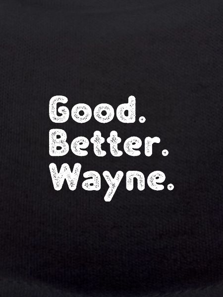 Good better Wayne