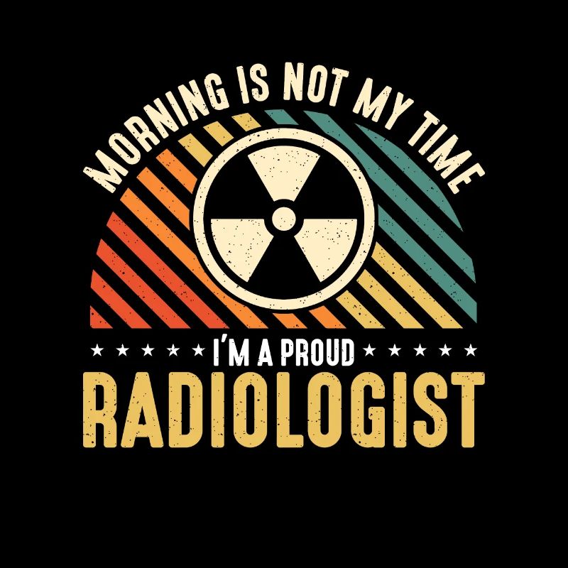 Radiologist Morning Is Not My Time Radiology Tech