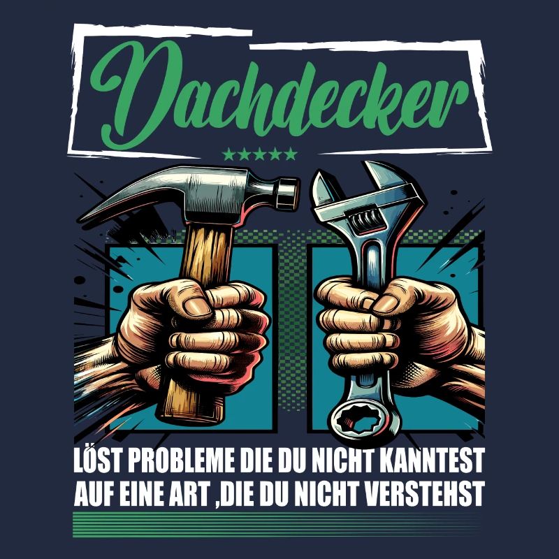 Dachdecker Beruf mit lustigen Spruch