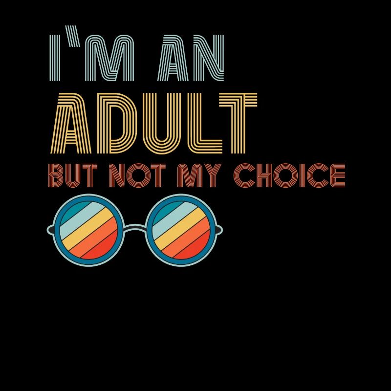 Je suis un adulte, mais pas par choix