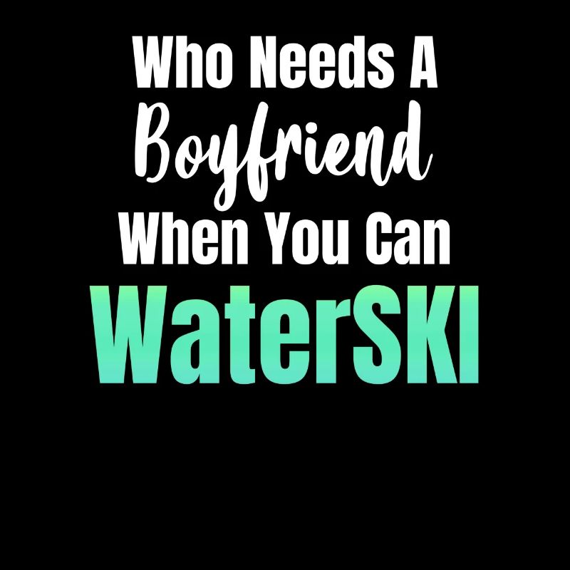 Who needs a boyfriend when you're