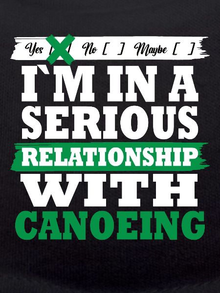 Canoeing My serious relationship funny