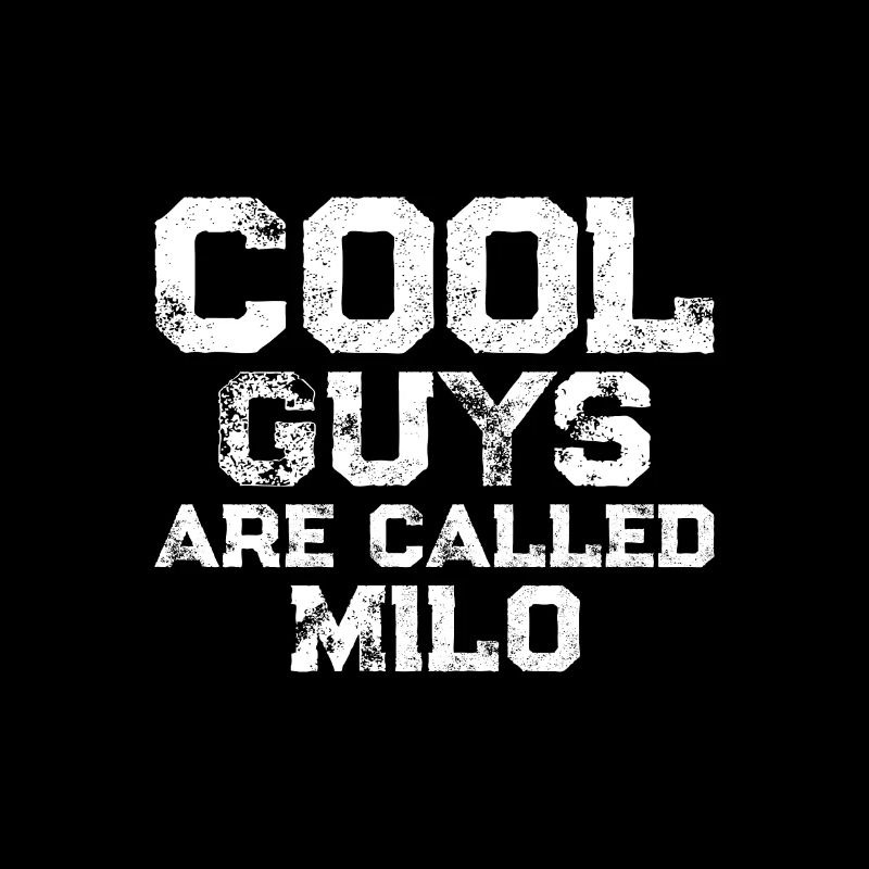 Cool guys are called Milo