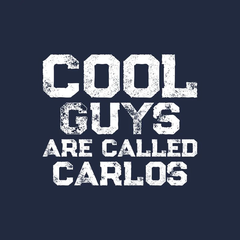 Cool guys are called Carlos