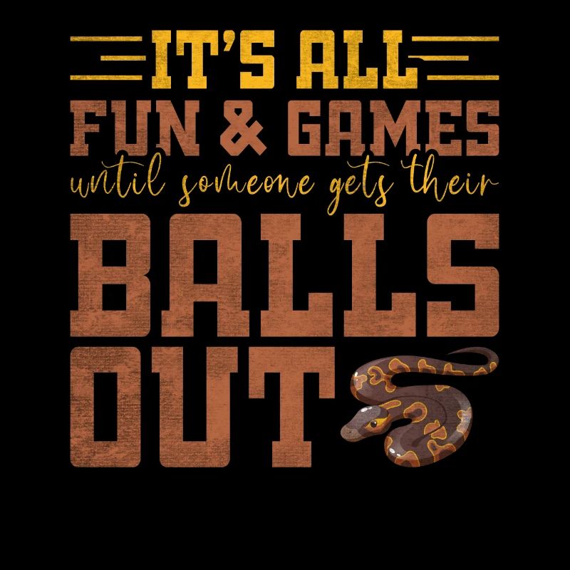 All Fun Until Someone Gets Balls Out Königspython
