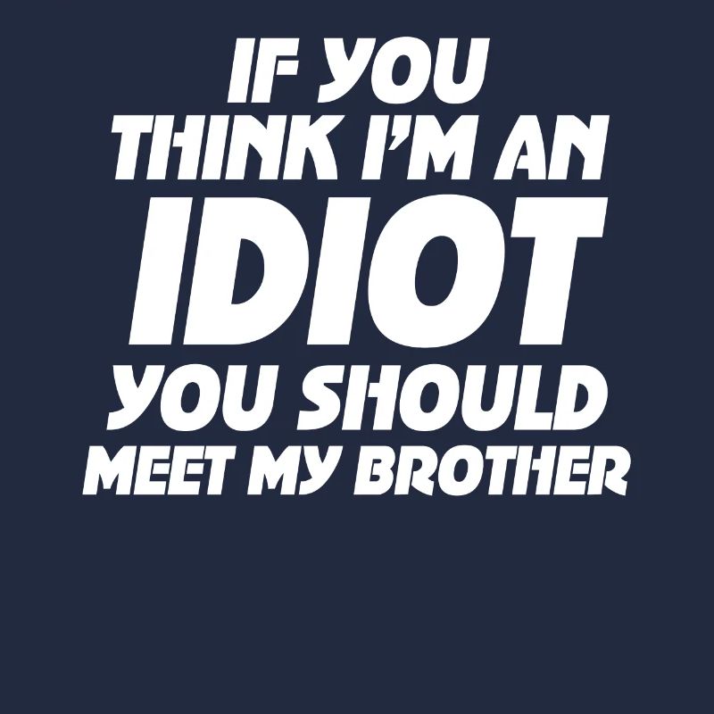Si vous pensez que je suis un idiot, vous devriez