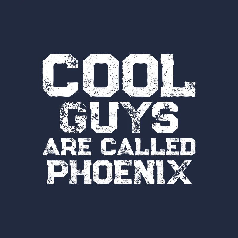 Cool guys are called Phoenix
