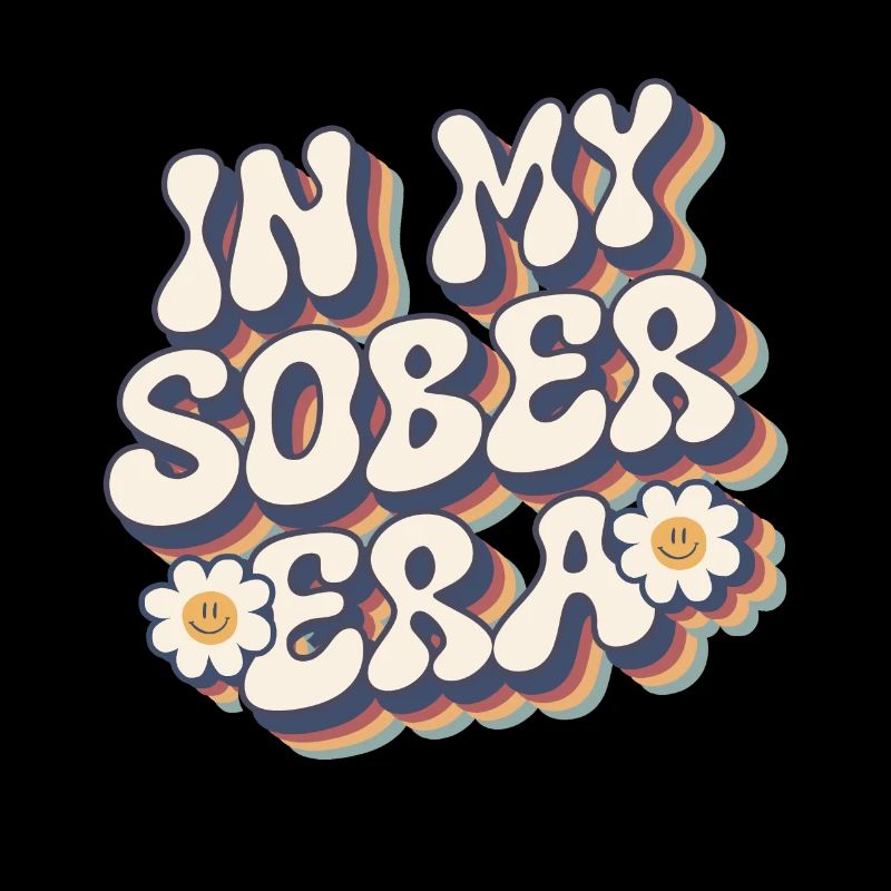 In my sober era, sobriety, life,