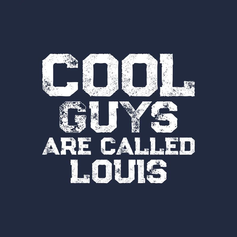 Cool guys are called Louis
