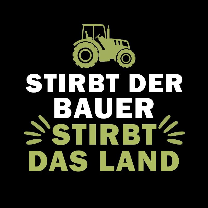 stirbt der Bauer stirbt das Land