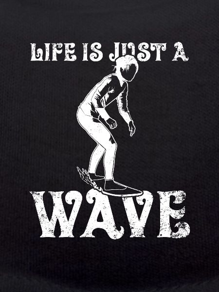 Life Is Just A Wave